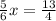 \frac{5}{6} x= \frac{13}{4}