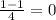 \frac{1-1}{4} =0