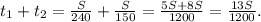 t_1+t_2= \frac{S}{240} +\frac{S}{150} = \frac{5S+8S}{1200} =\frac{13S}{1200} .