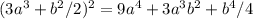 (3a^3+b^2/2)^2=9a^4+3a^3b^2+b^4/4