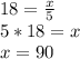 18= \frac{x}{5}\\ 5*18=x \\ x=90