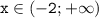 \mathtt{x\in(-2;+\infty)}