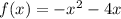 f(x) = -x^2-4x