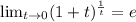 \lim_{t \to \inft0} (1+t) ^{ \frac{1}{t} } =e