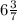 6 \frac{3}{7}