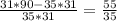 \frac{31*90-35*31}{35*31} = \frac{55}{35}