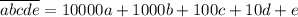 \overline{abcde}=10000a+1000b+100c+10d+e