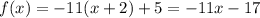 f(x)=-11(x+2)+5=-11x-17