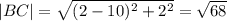 |BC|=\sqrt{(2-10)^2+2^2}=\sqrt{68}