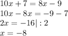 10x+7=8x-9\\&#10;10x-8x=-9-7\\&#10;2x=-16 | :2\\&#10;x=-8