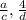 \frac{a}{c} , \frac{4}{d}