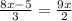 \frac{8x-5}{3}=\frac{9x}{2}