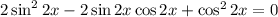 2\sin^22x-2\sin2x\cos2x+\cos^22x=0