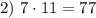 2)\ 7\cdot11 = 77