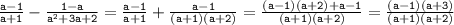 \mathtt{\frac{a-1}{a+1}-\frac{1-a}{a^2+3a+2}=\frac{a-1}{a+1}+\frac{a-1}{(a+1)(a+2)}=\frac{(a-1)(a+2)+a-1}{(a+1)(a+2)}=\frac{(a-1)(a+3)}{(a+1)(a+2)}}