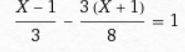 Решите уравнение 1/3*(х-1)-3/8*(х+1)=1