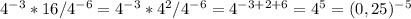 4^{-3}*16/4^{-6}=4^{-3}*4^2/4^{-6}=4^{-3+2+6}=4^5=(0,25)^{-5}