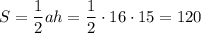 S=\dfrac{1}{2}ah=\dfrac{1}{2}\cdot16\cdot15=120