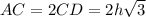 AC=2CD = 2h\sqrt{3}