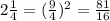 2 \frac{1}{4} = (\frac{9}{4} )^2 = \frac{81}{16}