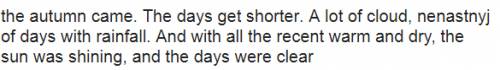 Перевести на язык. наступила осень. дни стали короче. много облачных, ненастенных дней с ливнями. а