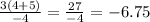 \frac{3(4+5)}{-4} = \frac{27}{-4} =-6.75