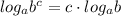 log_ab^c = c \cdot log_ab