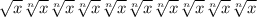 \sqrt{x} \sqrt[n]{x} \sqrt[n]{x} \sqrt[n]{x} \sqrt[n]{x} \sqrt[n]{x} \sqrt[n]{x} \sqrt[n]{x} \sqrt[n]{x} \sqrt[n]{x}