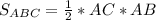 S_{ABC}= \frac{1}{2} *AC*AB