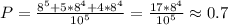 P= \frac{8^5+5*8^4+4*8^4}{10^5} = \frac{17*8^4}{10^5}\approx0.7