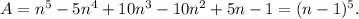 A=n^5-5n^4+10n^3-10n^2+5n-1=(n-1)^5.