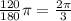 \frac{120}{180} \pi =\frac{2\pi }{3}