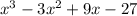 x^3-3x^2+9x-27