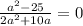 \frac{a^2-25}{2a^2+10a} =0