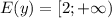 E(y) = [2;+\infty)