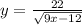 y=\frac{22}{\sqrt{9x-12}}