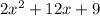 2x {}^{2} + 12x + 9