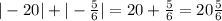 |-20| + |-\frac{5}{6}| = 20 + \frac{5}{6} = 20\frac{5}{6}