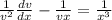 \frac{1}{v^2} \frac{dv}{dx} - \frac{1}{vx} = \frac{1}{x^3}