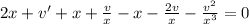 2x+ v' + x+ \frac{v}{x} - x - \frac{2v}{x} - \frac{v^2}{x^3} = 0