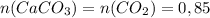 n(CaC O_{3})=n(C O_{2})=0,85