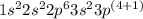 1s^22s^22p^63s^23p^{(4+1)}