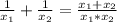 \frac{1}{ x_{1} }+ \frac{1}{ x_{2} }= \frac{ x_{1}+x_{2} }{x_{1}*x_{2}}