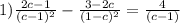 1) \frac{2c-1}{(c-1)^2} - \frac{3-2c}{(1-c)^2} = \frac{4}{(c-1)}