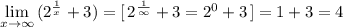 \lim\limits _{x \to \infty} \, (2^{\frac{1}{x}}+3)=[\, 2^{\frac{1}{\infty }}+3=2^0+3\, ]=1+3=4