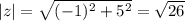 |z| = \sqrt{(-1)^2 + 5^2} = \sqrt{26}