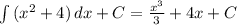 \int { (x^{2} +4)} \, dx +C = \frac{ x^{3} }{3} +4x+C