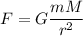 F=G\dfrac{mM}{r^2}