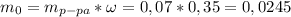 \displaystyle m_0 = m_{p-pa}*\omega = 0,07*0,35 = 0,0245