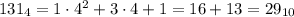 131_4=1\cdot 4^2+3\cdot 4 + 1 = 16 + 13 = 29_{10}